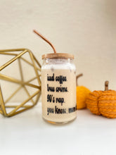 Load image into Gallery viewer, You know, Mom sh** glass cup
