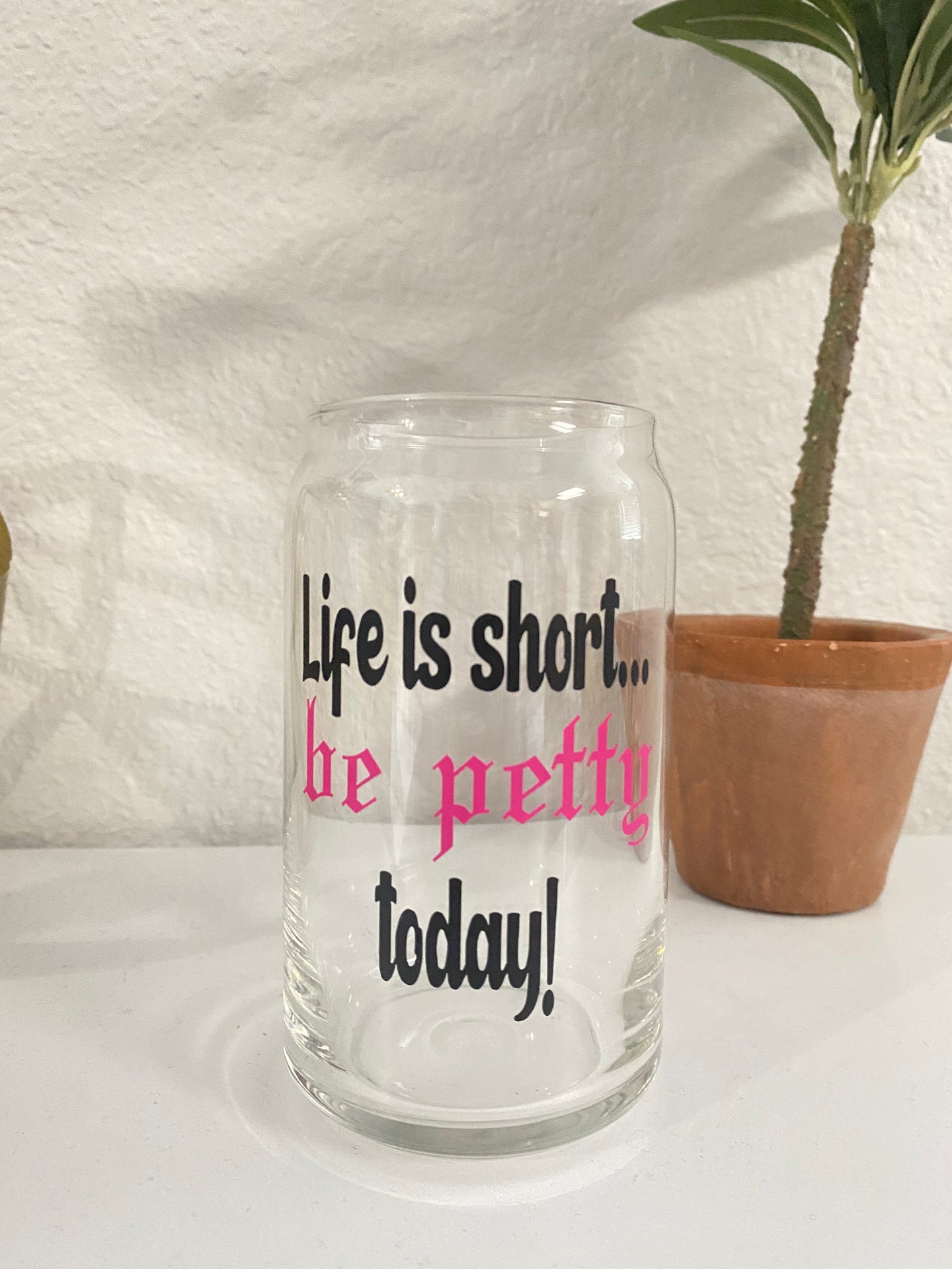 Be Petty 16oz glass can cup