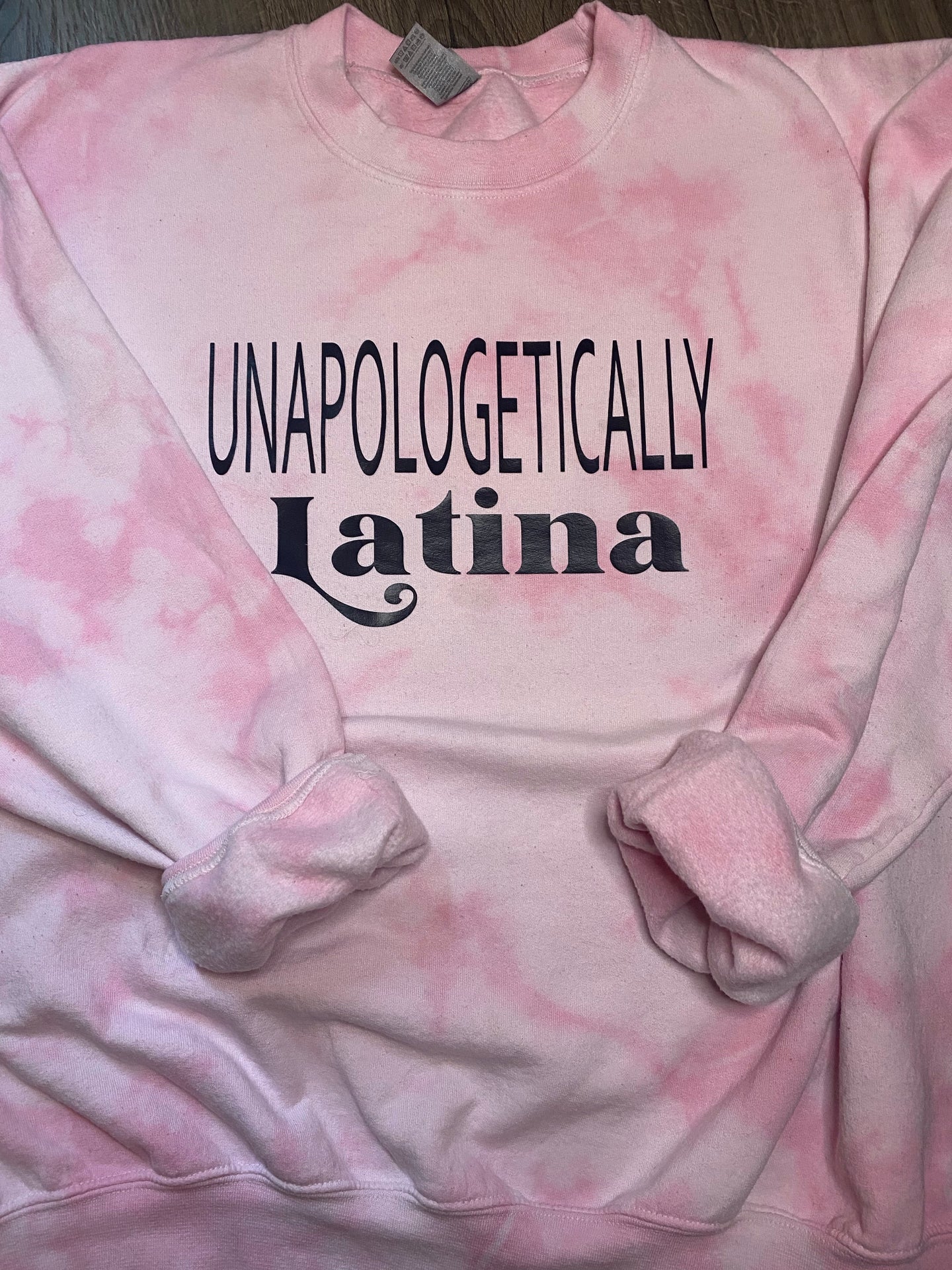 Unapologetically Latina Pink tie-dye sweatshirt