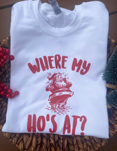 Load image into Gallery viewer, Where my Ho’s at, sweatshirt
