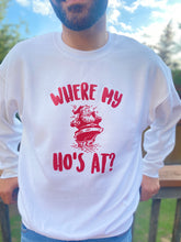 Load image into Gallery viewer, Where my Ho’s at, sweatshirt
